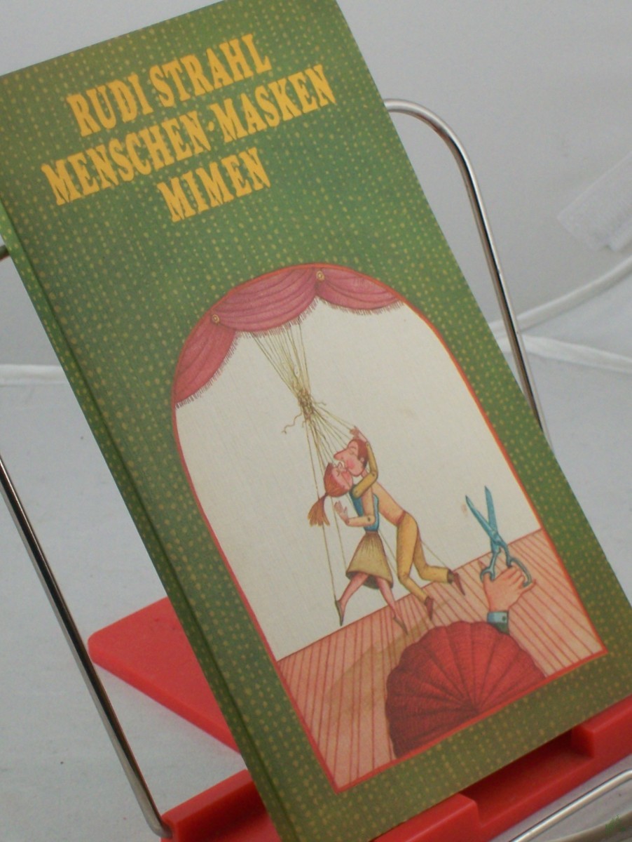 Product image 1 of the product “Menschen, Masken, Mimen : in kleiner Prosa, Vers u. Szene / Rudi Strahl ”