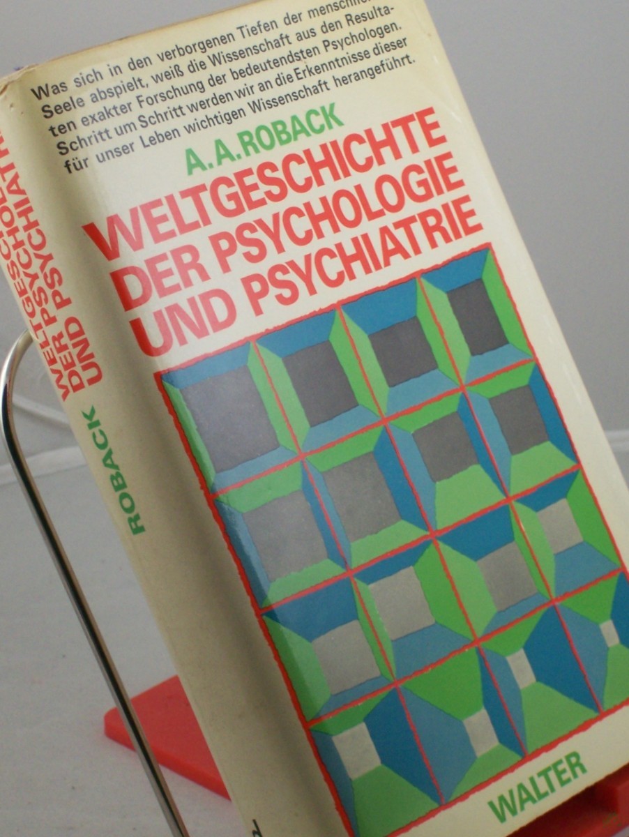 Product image 1 of the product “Weltgeschichte der Psychologie und Psychiatrie / Abraham A. Roback. Übers. aus d. Amerikan.: Klaus Thiele-Dohrmann ”