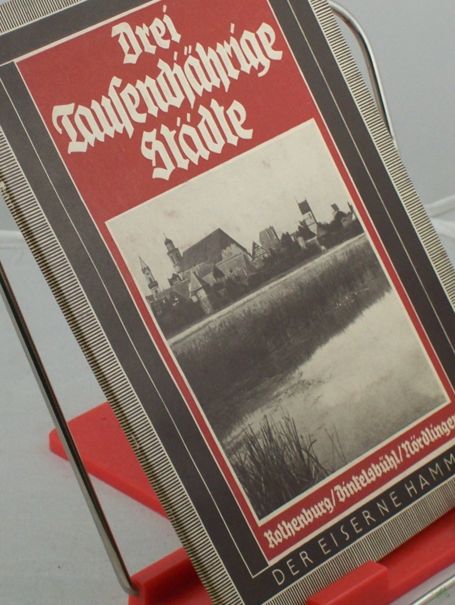 Product image 1 of the product “Drei tausendjährige Städte : Rothenburg, Dinkelsbühl, Nördlingen / Rudolf Graf Calice. Text von Karl Scheffler ”
