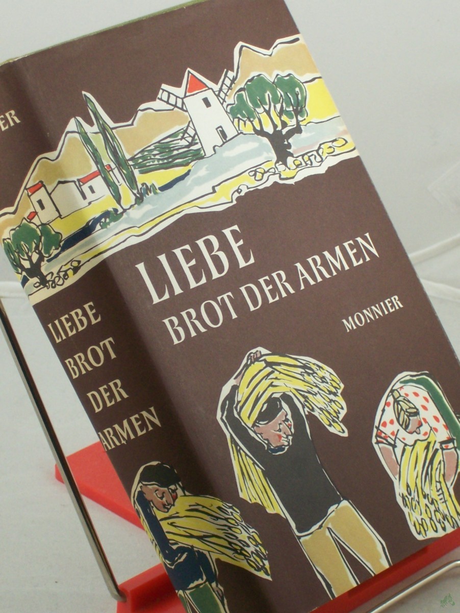 Artikelbild 1 des Artikels “Liebe, Brot der Armen : Roman / Thyde Monnier “