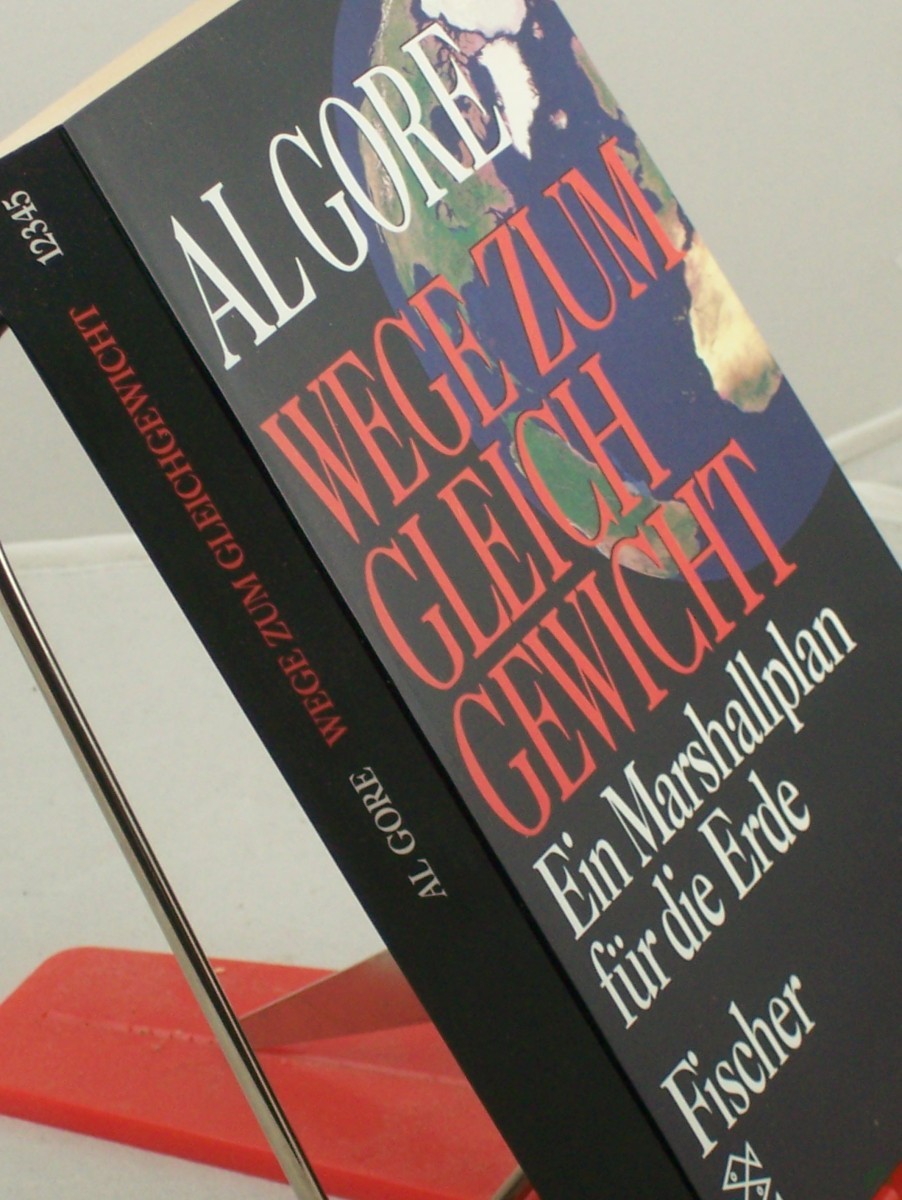 Product image 1 of the product “Wege zum Gleichgewicht : ein Marshallplan für die Erde / Al Gore. Mit einem Vorw. von Hans Immler. Aus dem Amerikan. von Frank Hörmann und Walter Brumm ”
