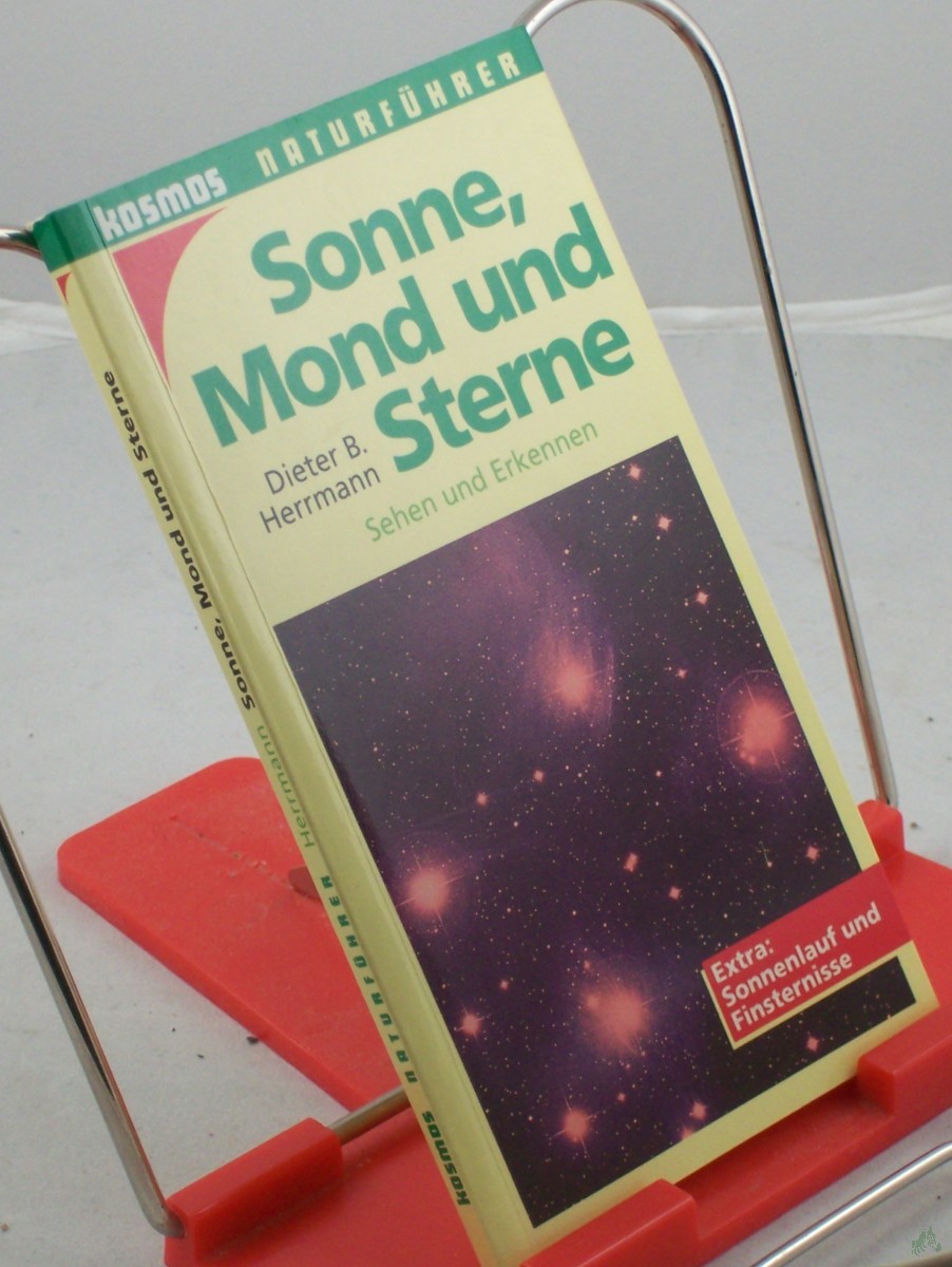 Artikelbild 1 des Artikels “Sonne, Mond und Sterne : sehen und erkennen ; Extra: Sonnenlauf und Finsternisse / Dieter B. Herrmann “