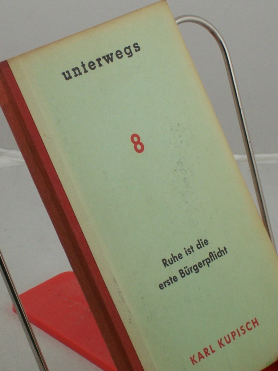 Product image 1 of the product “Ruhe ist die erste Bürgerpflicht : Aphorismen zur Zeit auf histor. Hintergrund / Karl Kupisch ”