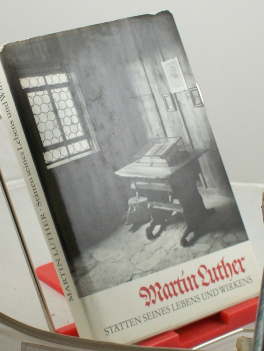 Product image 1 of the product “Martin Luther : Stätten seines Lebens u. Wirkens / hrsg. vom Inst. für Denkmalpflege d. DDR Red. Bearb.: Joachim Fait ”