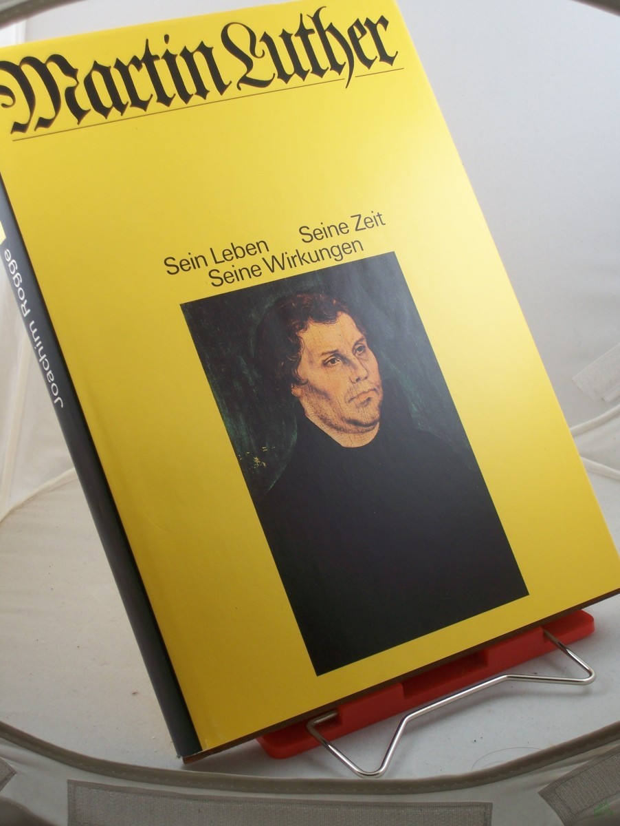 Product image 1 of the product “Martin Luther : sein Leben, seine Zeit, seine Wirkungen / e. Bildbiogr. von Joachim Rogge ”