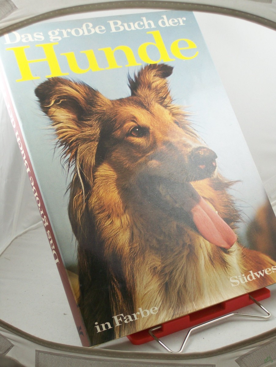 Product image 1 of the product “Das grosse Buch der Hunde / John u. Mary Holmes. Übers. u. Bearb. d. veränd. deutschsprach. Ausg.: Walter Schneider. Mitarb.: Wolfgang Beutler u. Tony Frog. Fachberatung: Berta Burkert ”