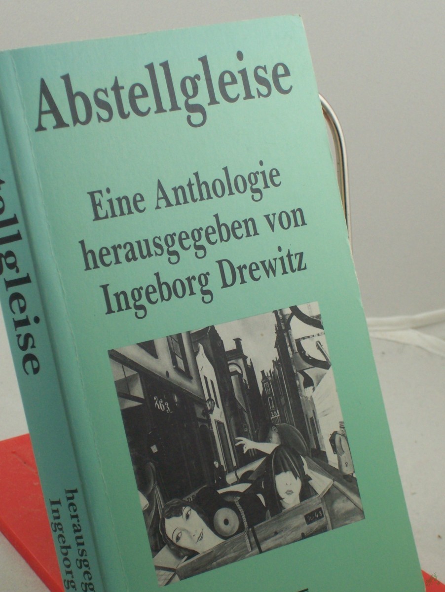 Product image 1 of the product “Abstellgleise : e. Anthologie / Ingeborg Drewitz (Hg.) ”