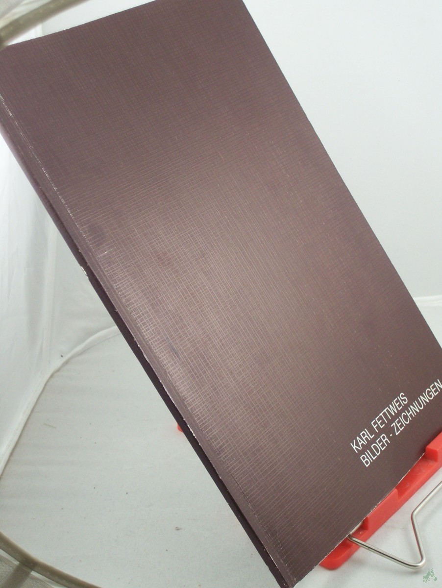 Product image 1 of the product “Karl Fettweis : Bilder, Zeichn. ; Ausw. von Arbeiten d. Jahre 1980 - 84 ; d. Katalog erscheint anlässl. d. Ausstellungen Museum d. Stadt Worms, 17.2. - 25.3.1984 ; Galerie Metta Linde, Lübeck, 11.5. - 6.6.1984 ; Kurfürstl. Gärtnerhaus, Bonn ”