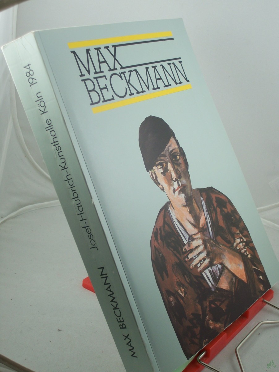 Product image 1 of the product “Max Beckmann : 19. April - 24. Juni 1984, Stadt Köln, Josef-Haubrich-Kunsthalle ”