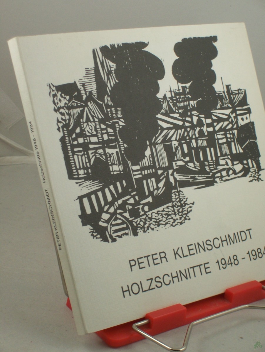 Product image 1 of the product “Peter Kleinschmidt, Holzschnitte 1948 -1984 : Werkverz. / Einf. Horst Hannemann. Fotos Helmut Göbel ”