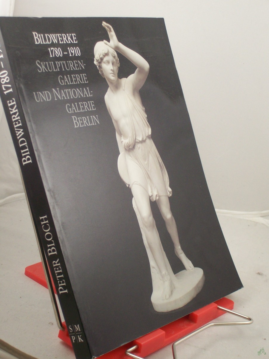Product image 1 of the product “Bd. 3. Bildwerke 1780 - 1910, aus den Beständen der Skulpturengalerie und der Nationalgalerie / Peter Bloch ”