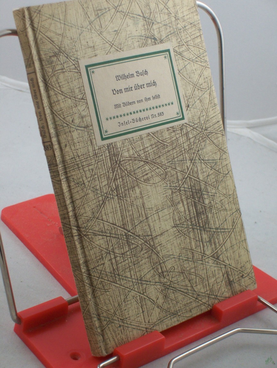 Product image 1 of the product “Von mir über mich / Wilhelm Busch. Mit Bildern von ihm selbst. Nachw. von Hans Balzer ”