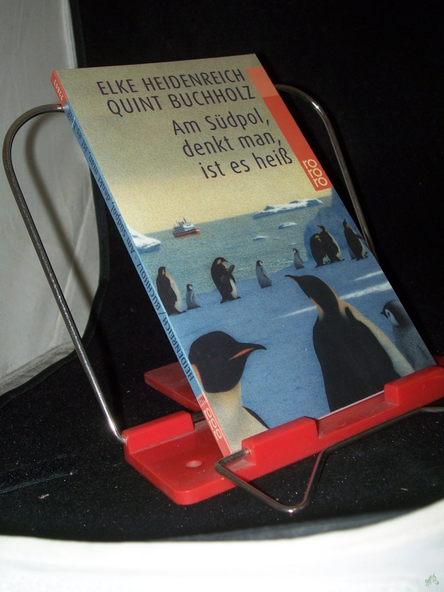 Product image 1 of the product “Am Südpol, denkt man, ist es heiß / Elke Heidenreich. Mit Bildern von Quint Buchholz ”