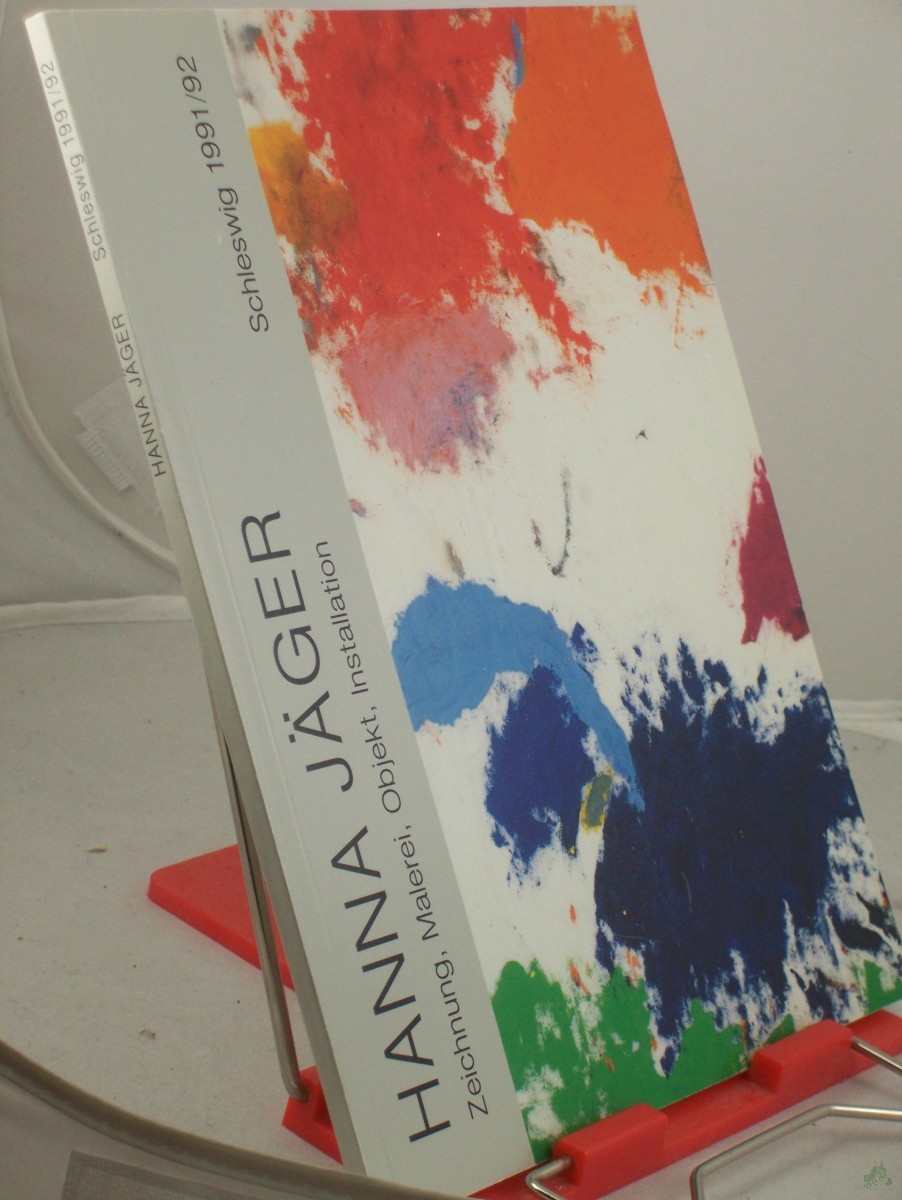 Product image 1 of the product “Hanna Jäger : Zeichnung, Malerei, Objekt, Installation ; Katalog der Ausstellung zur Verleihung des Kunstpreises der Schleswig-Holsteinischen Wirtschaft, 27. Oktober 1991 bis 5. Januar 1992, Schleswig-Holsteinisches Landesmuseum Schloss Got ”