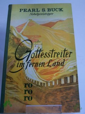 Artikelbild 1 des Artikels “Gottesstreiter im fernen Land : Roman / Pearl Seiten Buck. Übers. von Richard Hoffmann “