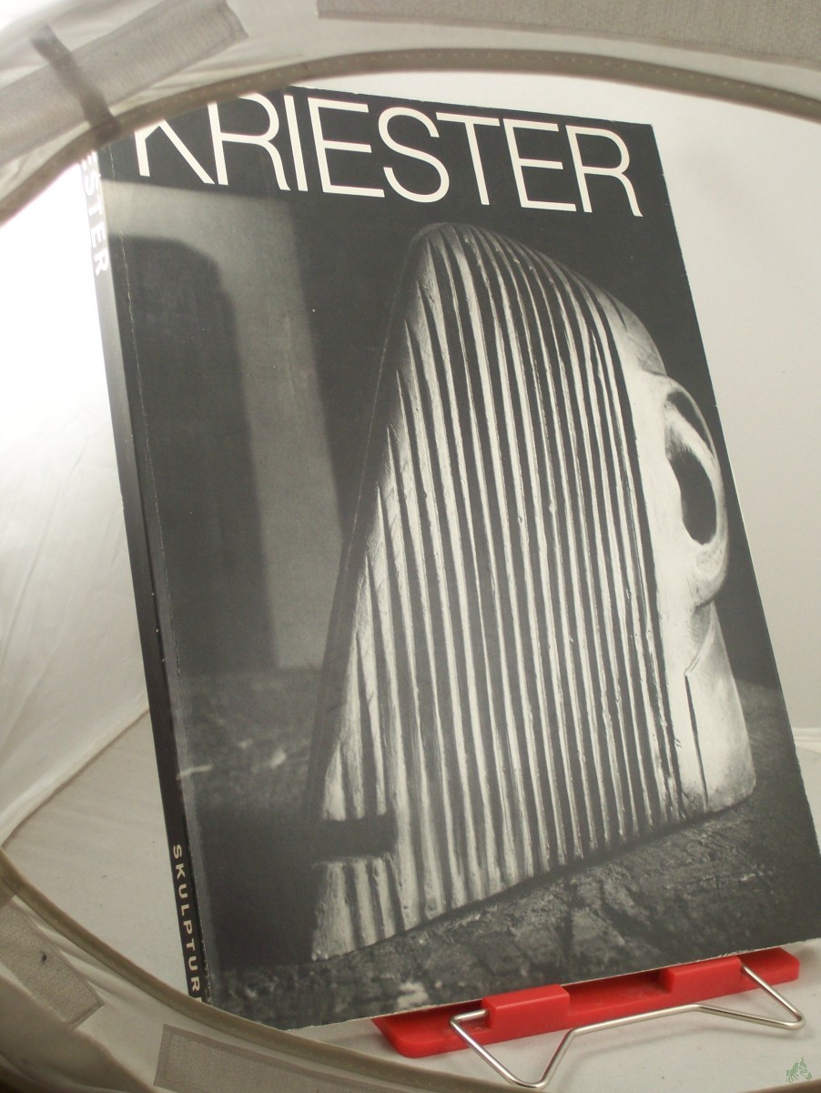 Product image 1 of the product “Rainer Kriester : Skulpturen ; Museum am Dom, 20. Juni - 29. Aug. 1982 ; Wilhelm-Lehmbruck-Museum d. Stadt Duisburg, 19. Sept. - 24. Okt. 1982 / Der Senat d. Hansestadt Lübeck, Amt für Kultur ”