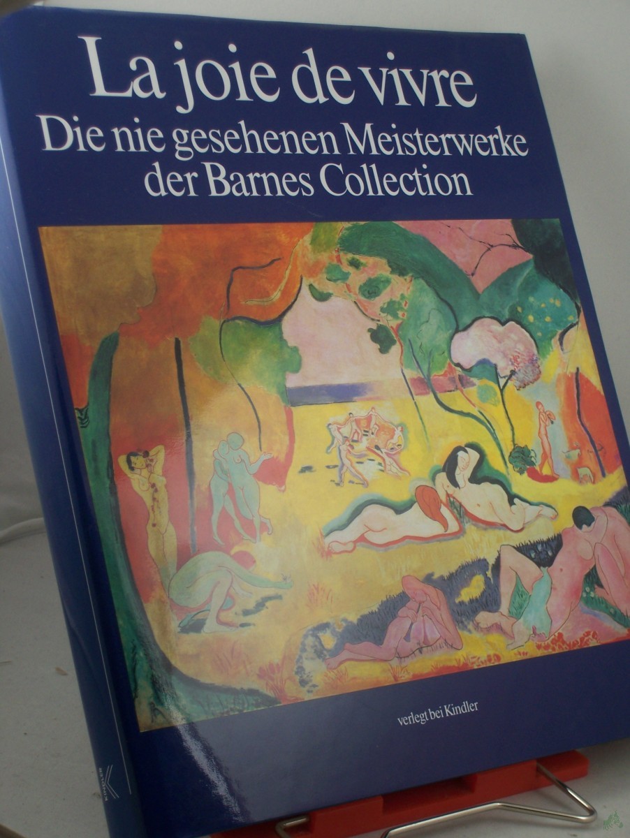 Product image 1 of the product “La joie de vivre : die nie gesehenen Meisterwerke der Barnes Collection / aus dem Amerikan. von Irene Wisang... Essays: Richard J. Wattenmaker ; Anne Distel ”