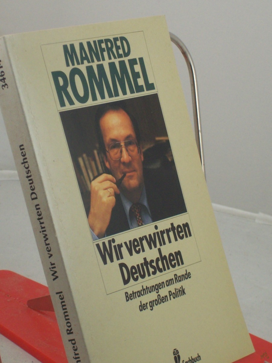 Artikelbild 1 des Artikels “Wir verwirrten Deutschen : Betrachtungen am Rande der grossen Politik / Manfred Rommel “