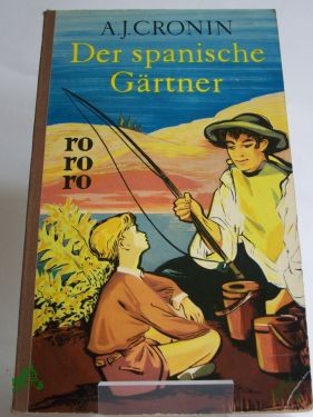 Product image 1 of the product “Der spanische Gärtner : Roman / A. J. Cronin. Übers. ins Dt. von Richard Hoffmann u. Edmund Th. Kauer ”