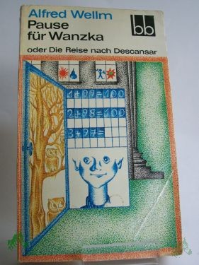 Product image 1 of the product “Pause für Wanzka oder die Reise nach Descansar : Roman / Alfred Wellm ”