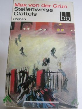 Artikelbild 1 des Artikels “Stellenweise Glatteis : Roman / Max von der Grün “