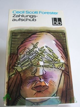 Product image 1 of the product “Zahlungsaufschub / Cecil Scott Forester. Aus d. Engl. übers. von Fortunat Weigel ”