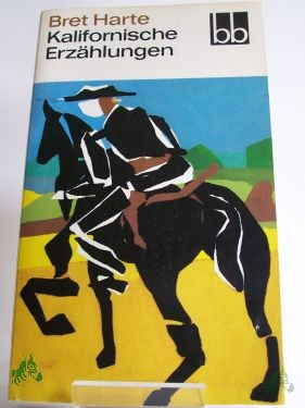 Artikelbild 1 des Artikels “Kalifornische Erzählungen / Bret Harte. Aus d. Amerikan. übers. von Klaus Schirrmeister u. Ernst Schoen “