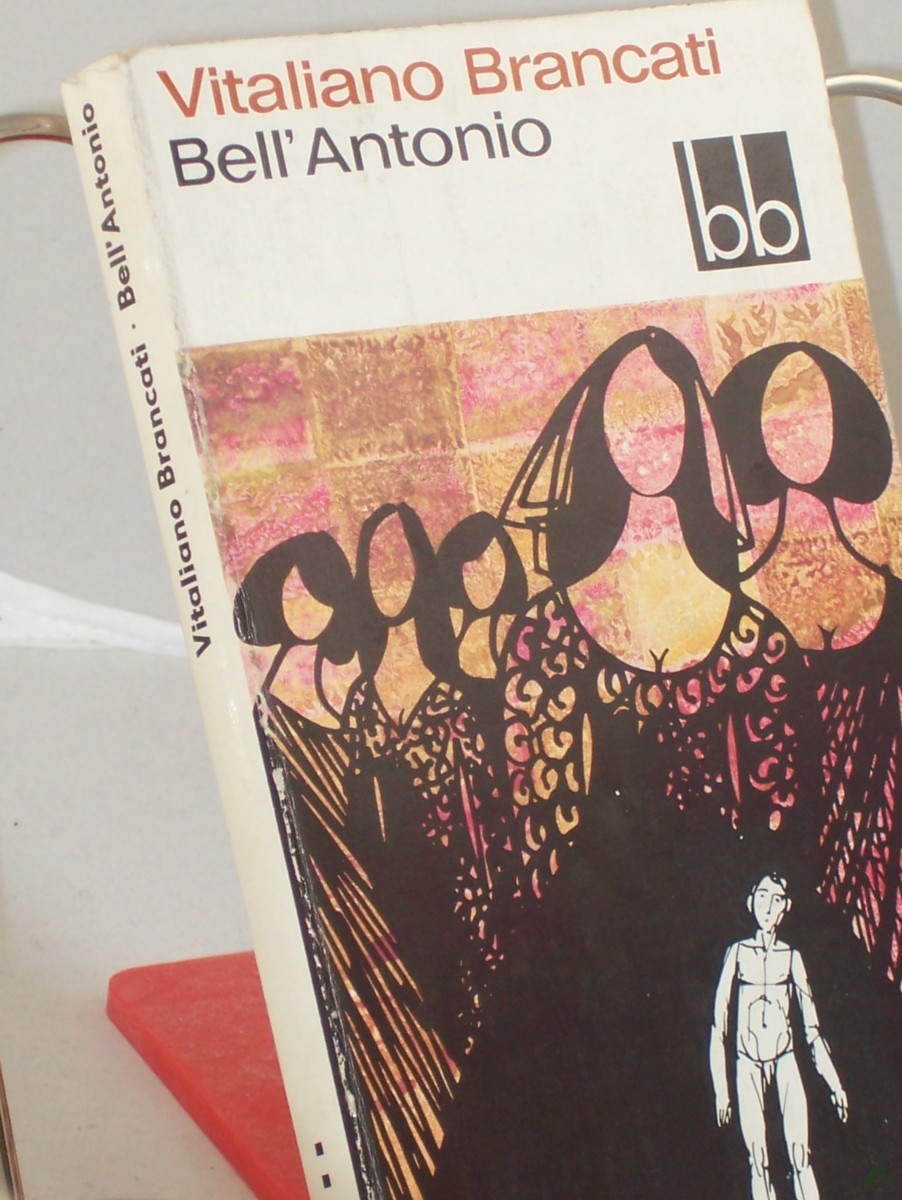 Product image 1 of the product “Bell'Antonio : Roman / Vitaliano Brancati. Aus d. Italien. übers. von Arianna Giachi ”