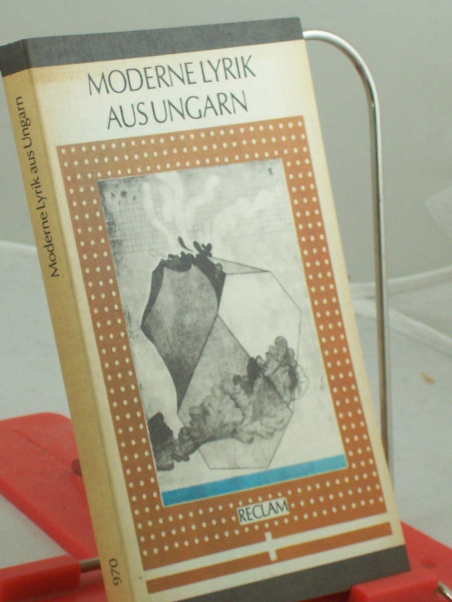 Artikelbild 1 des Artikels “Moderne Lyrik aus Ungarn : aus d. Ungar. / hrsg. von Paul Kárpáti. Den erarb. Nachdichtungen liegen Interlinearübers. von Ingrid Bejach... zugrunde “