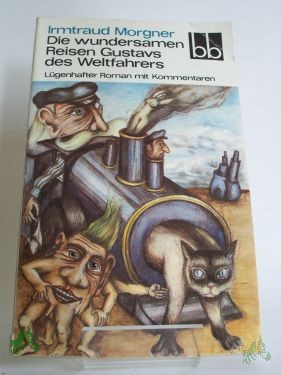 Artikelbild 1 des Artikels “Die wundersamen Reisen Gustavs des Weltfahrers : lügenhafter Roman mit Kommentaren / Irmtraud Morgner “