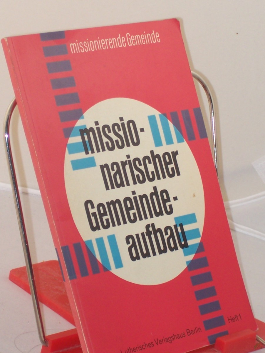 Product image 1 of the product “Missionarischer Gemeindeaufbau, Handreichung zu den Spandauer Thesen, Teil 1, ”