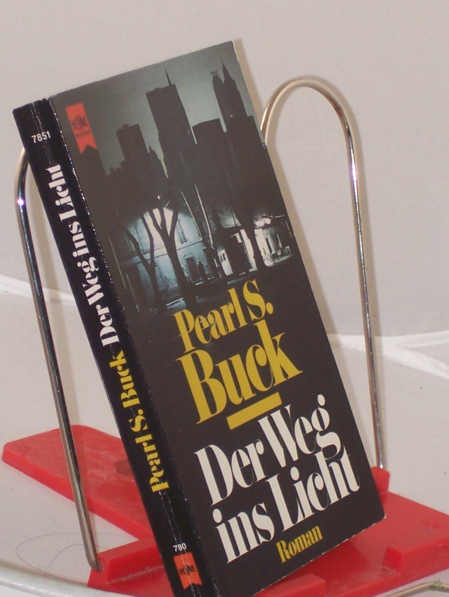 Product image 1 of the product “Der Weg ins Licht : Roman / Pearl S. Buck. Dt. Übers. von N. O. Scarpi ”