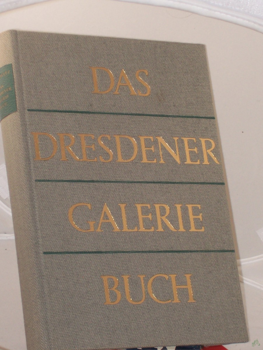 Product image 1 of the product “Das Dresdener Galeriebuch : 400 Jahre Dresdener Gemäldegalerie / Ruth Seydewitz ; Max Seydewitz ”