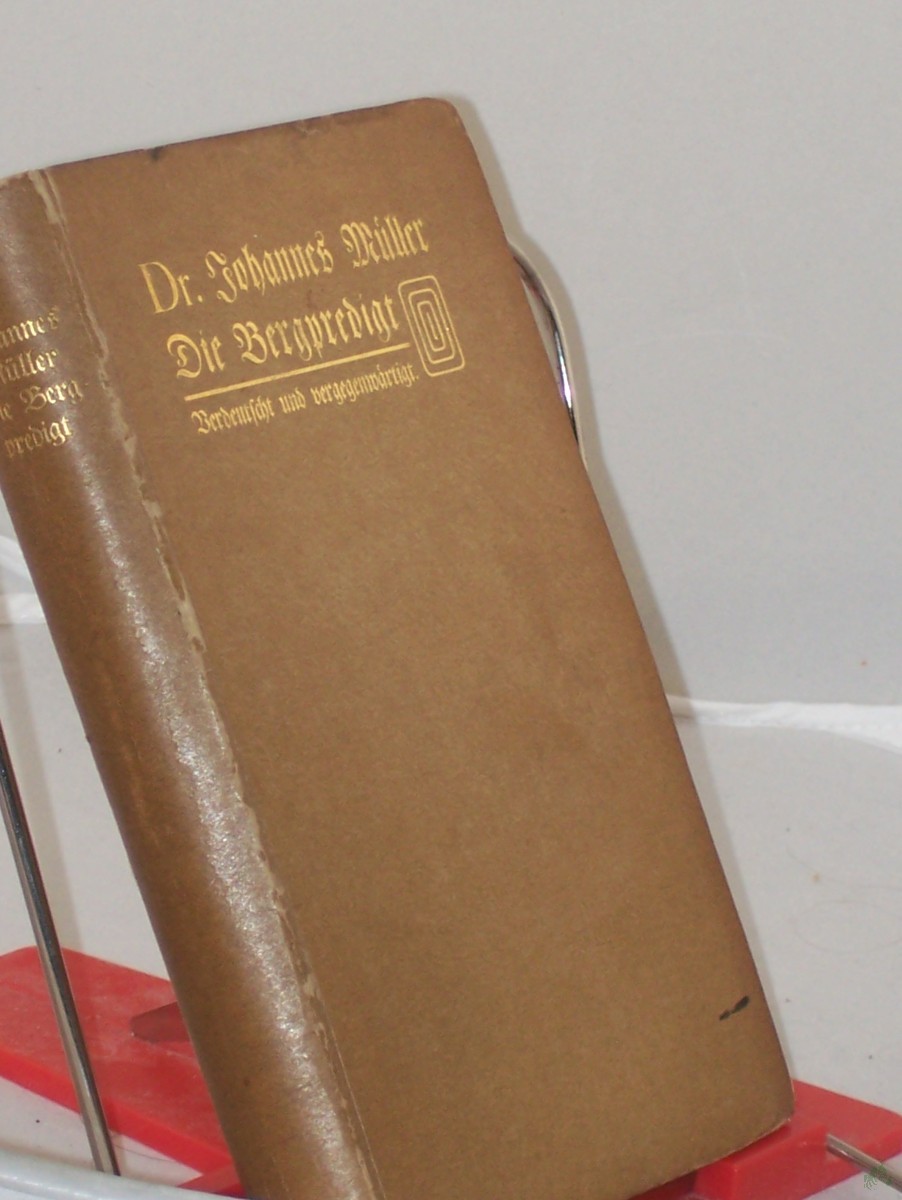 Product image 1 of the product “Die Bergpredigt / verdeutscht und vergegenwärtigt von Johannes Müller ”