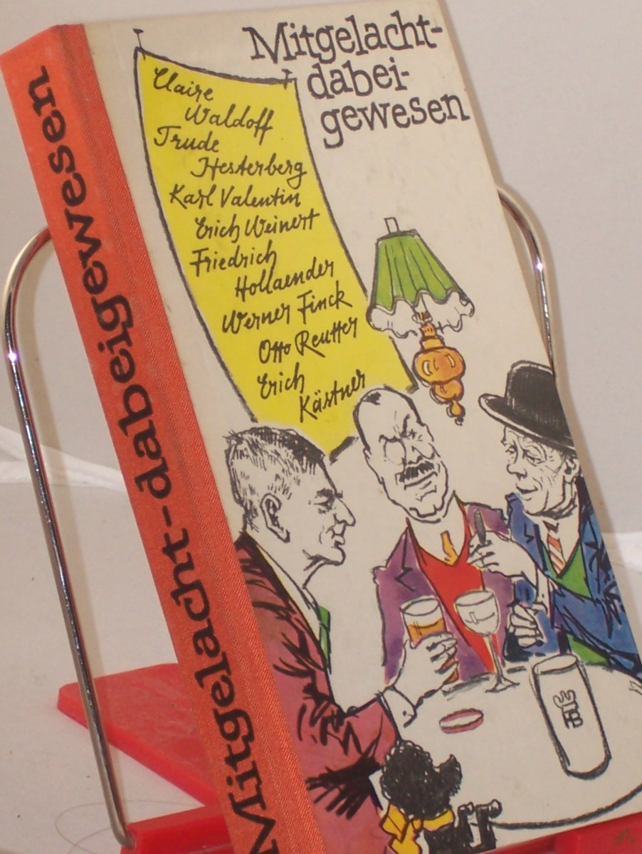 Product image 1 of the product “Mitgelacht, dabeigewesen : Erinnerungen aus 6 Jahrzehnten Kabarett / Hrsg. von Helga Bemmann ”