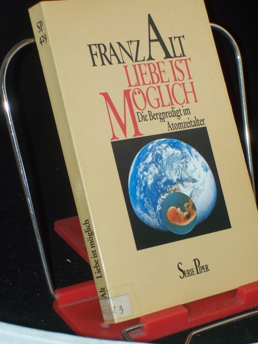 Artikelbild 1 des Artikels “Liebe ist möglich : d. Bergpredigt im Atomzeitalter / Franz Alt “