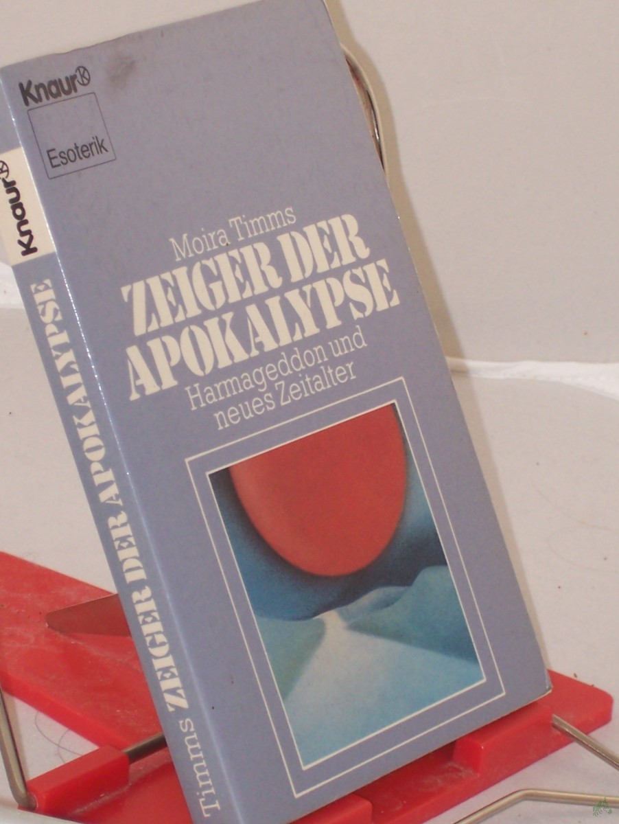 Artikelbild 1 des Artikels “Zeiger der Apokalypse : Harmageddon u. neues Zeitalter / Moira Timms. Aus d. Engl. von Fritz Lahmann “