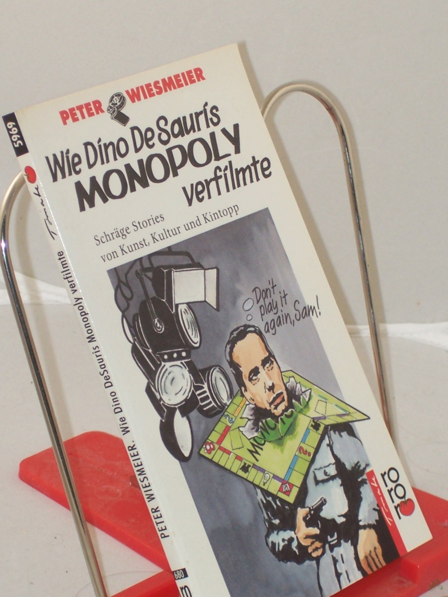 Artikelbild 1 des Artikels “Wie Dino De Sauris Monopoly verfilmte : schräge Stories von Kunst, Kultur u. Kintopp / Peter Wiesmeier. Mit Illustrationen von Dieter J. Rzechak “
