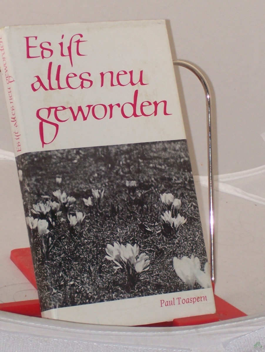Product image 1 of the product “Es ist alles neu geworden : von der verwandelten Kraft des Glaubens ; Berichte, Zeugnisse, Gedanken / zsgest. von Paul Toaspern. Hrsg. von d. Evang.-Methodist. Kirche in d. Dt. Demokrat. Republik ”