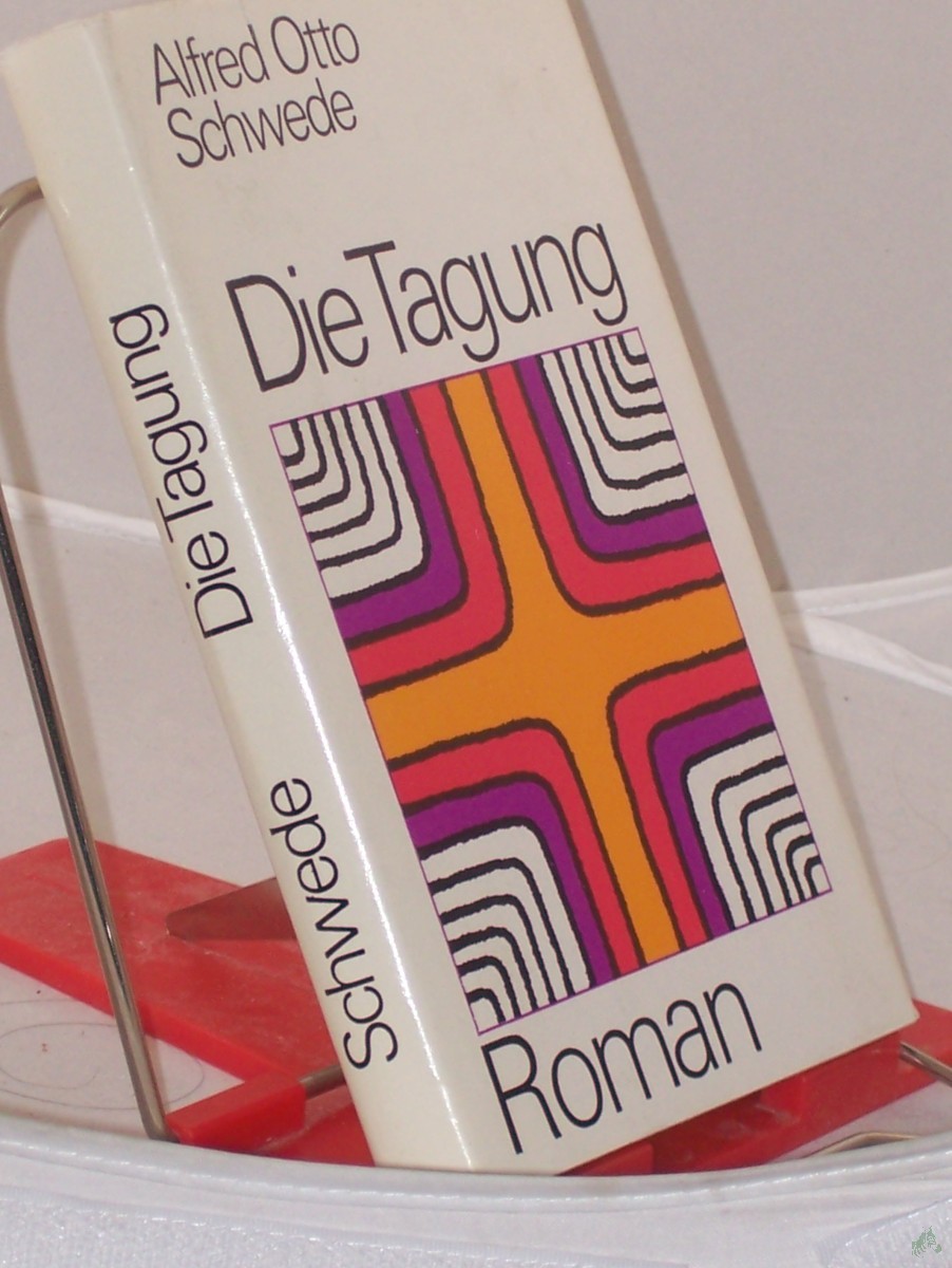 Artikelbild 1 des Artikels “Die Tagung : Roman / Alfred Otto Schwede “