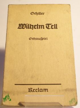 Product image 1 of the product “Wilhelm Tell : Schausp. in 5 Aufz. / Schiller ”