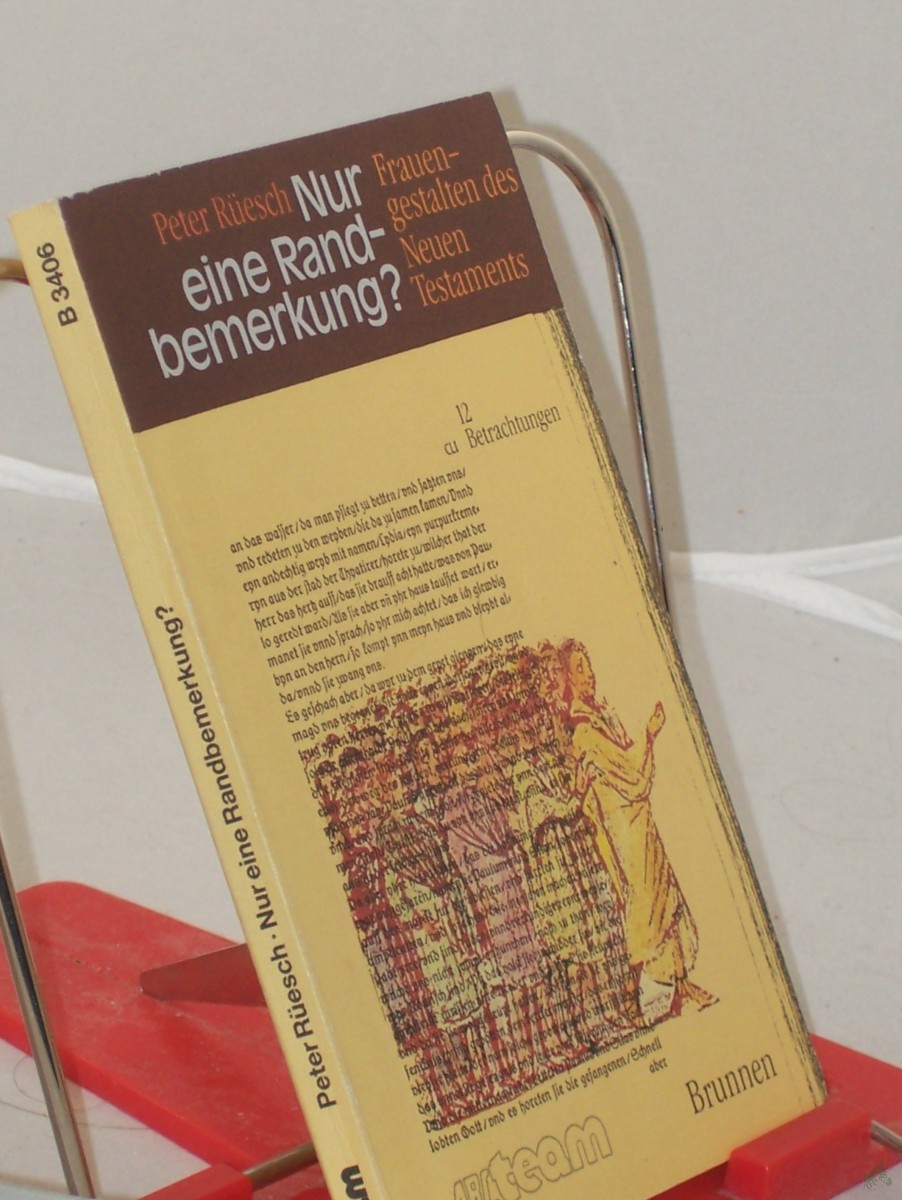 Artikelbild 1 des Artikels “Nur eine Randbemerkung? : Frauengestalten des Neuen Testaments ; 12 Betrachtungen / Peter Rüesch “