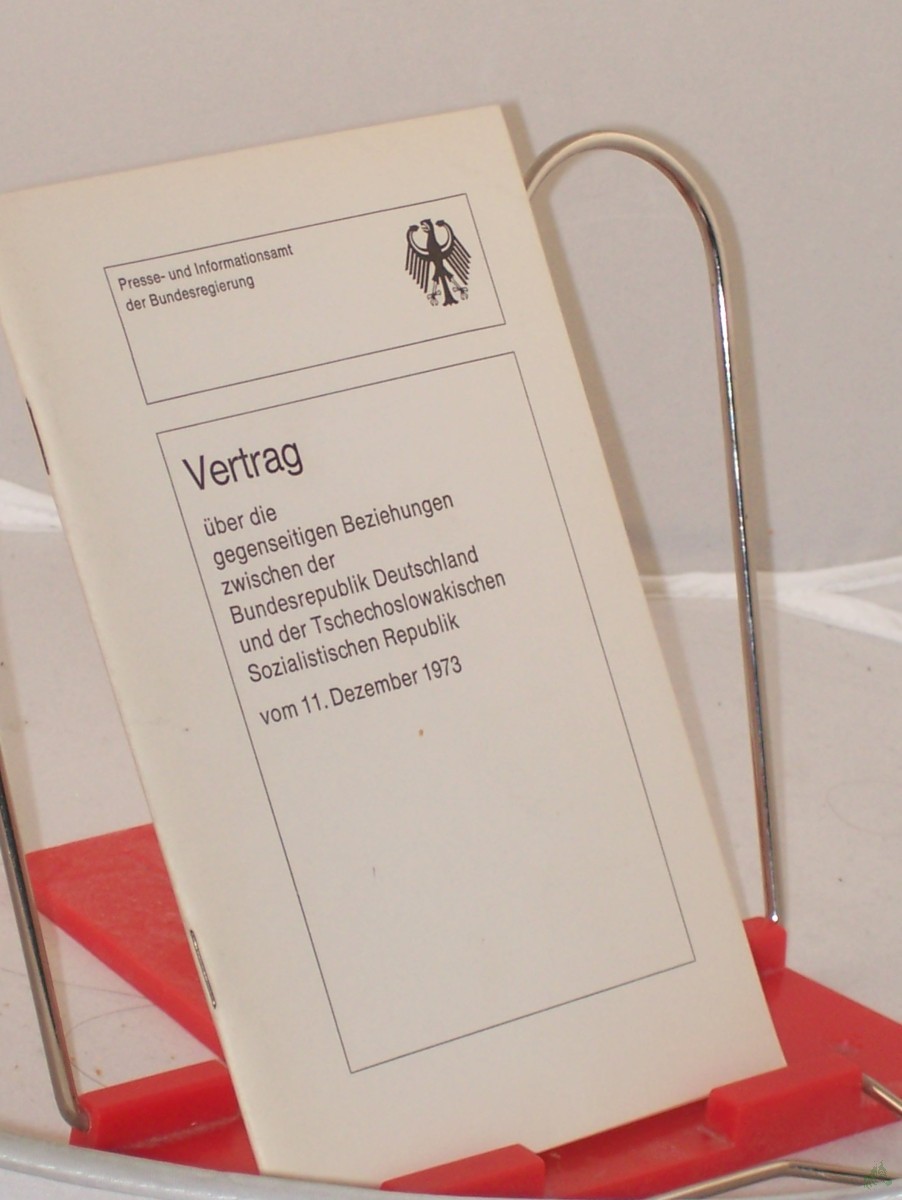 Product image 1 of the product “Vertrag über die gegenseitigen Beziehungen zwischen der Bundesrepublik Deutschland und der Tschechoslowakischen Sozialistischen Republik : vom 11. Dez. 1973 / ”