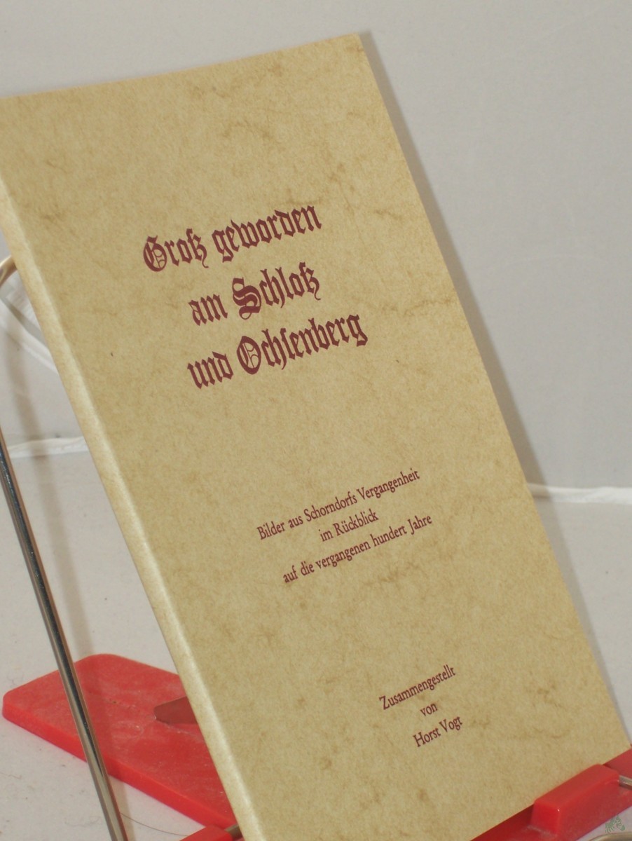 Artikelbild 1 des Artikels “Gross geworden am Schloss und Ochsenberg : Bilder aus Schorndorfs Vergangenheit im Rückblick auf d. vergangenen 100 Jahre / zusammengest. von Horst Vogt “