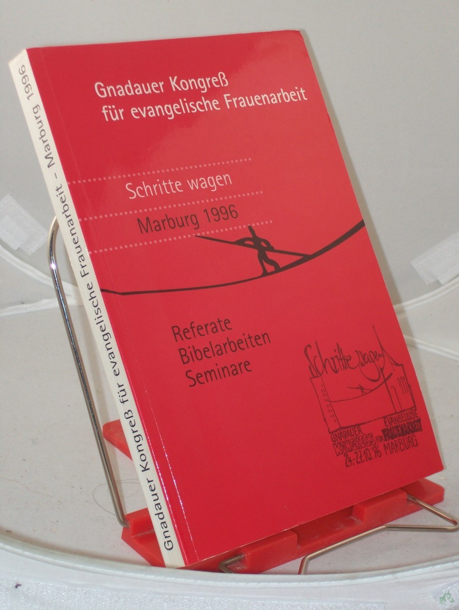 Artikelbild 1 des Artikels “Gnadauer Kongreß für evangelische Frauenarbeit - Schritte Wagen - Marburg 1996 Referate, Bibelarbeiten, Seminare “