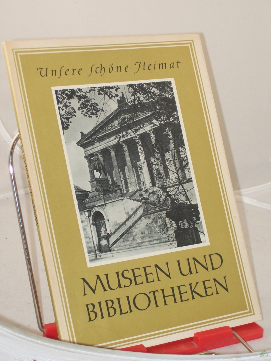 Artikelbild 1 des Artikels “Museen und Bibliotheken / Mit e. Vorw. von Georg Mielke “