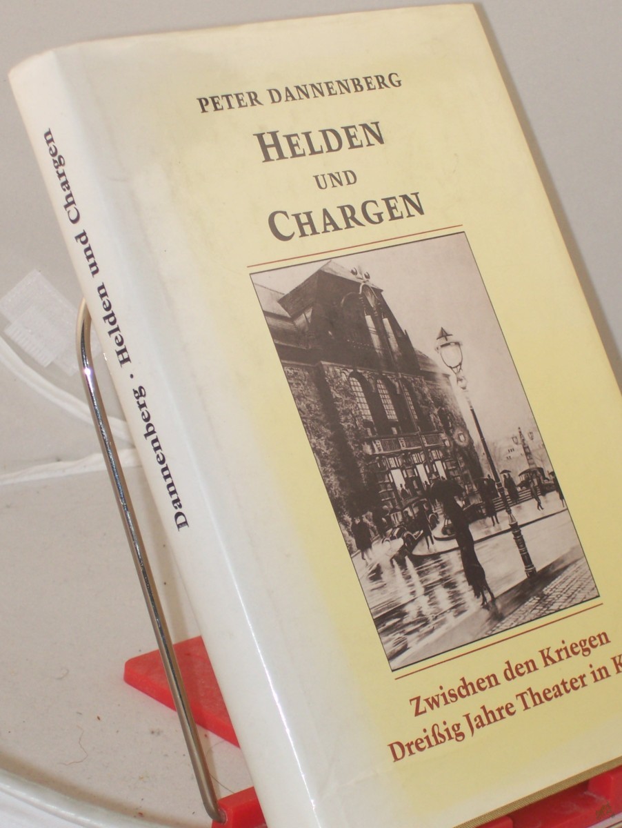 Product image 1 of the product “Helden und Chargen : zwischen d. Kriegen ; 30 Jahre Theater in Kiel ; Sonderausg. d. Kieler Spar- u. Leihkasse / Peter Dannenberg ”