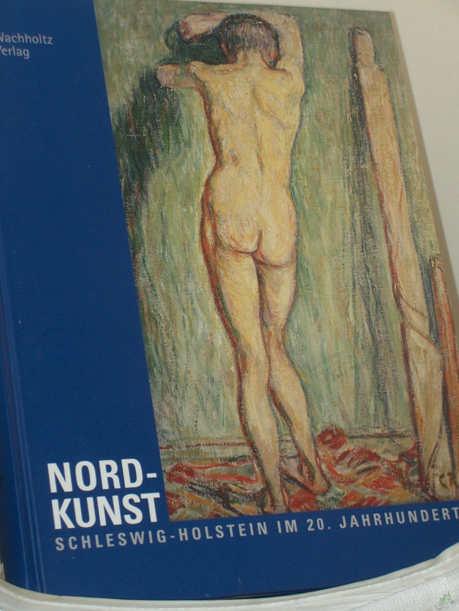 Product image 1 of the product “Nord-Kunst : Schleswig-Holstein im 20. Jahrhundert ; Ausstellungsorte und Termine: Nordfriesisches Museum Ludwig-Nissen-Haus, Husum, 15.06. - 02.11.2003 ; Sønderjyllands Kunstmuseum, Tønder, DK, 22.11.2003 - 22.02.2004 ; Kulturforum Burgklo ”