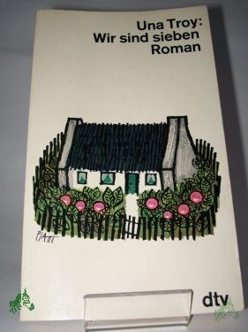 Product image 1 of the product “Wir sind sieben : Roman / Una Troy. Aus d. Engl. von Dorothea Gotfurt ”