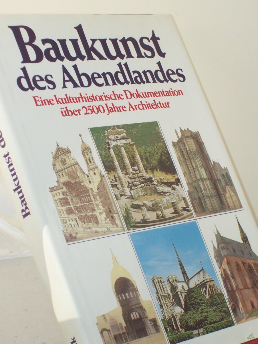 Artikelbild 1 des Artikels “Baukunst des Abendlandes : e. kulturhistor. Dokumentation über 2500 Jahre Architektur / hrsg. von Michael Raeburn. Aus d. Engl. übertr. von Madeleine Stahlberg “